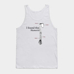 I found this Humerus Tank Top